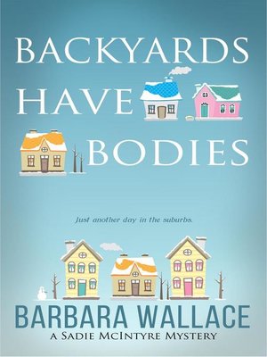 cover image of Backyards Have Bodies